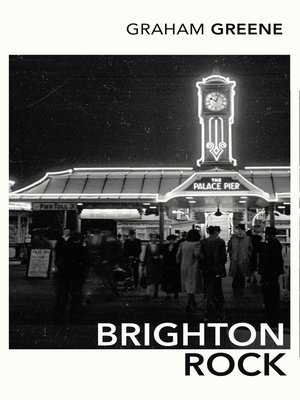 Brighton Rock by Graham Greene · OverDrive ebooks, audiobooks, and